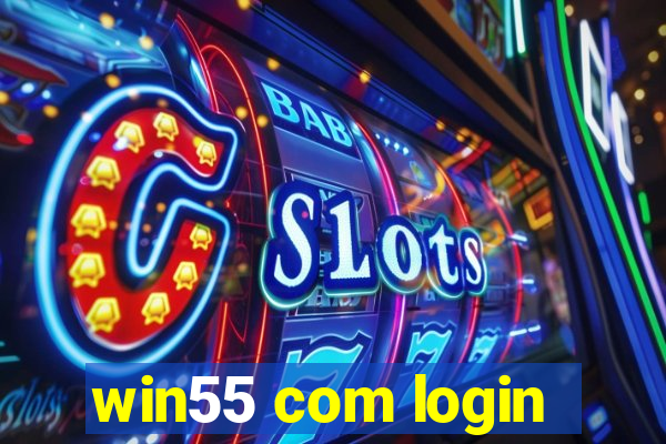 win55 com login